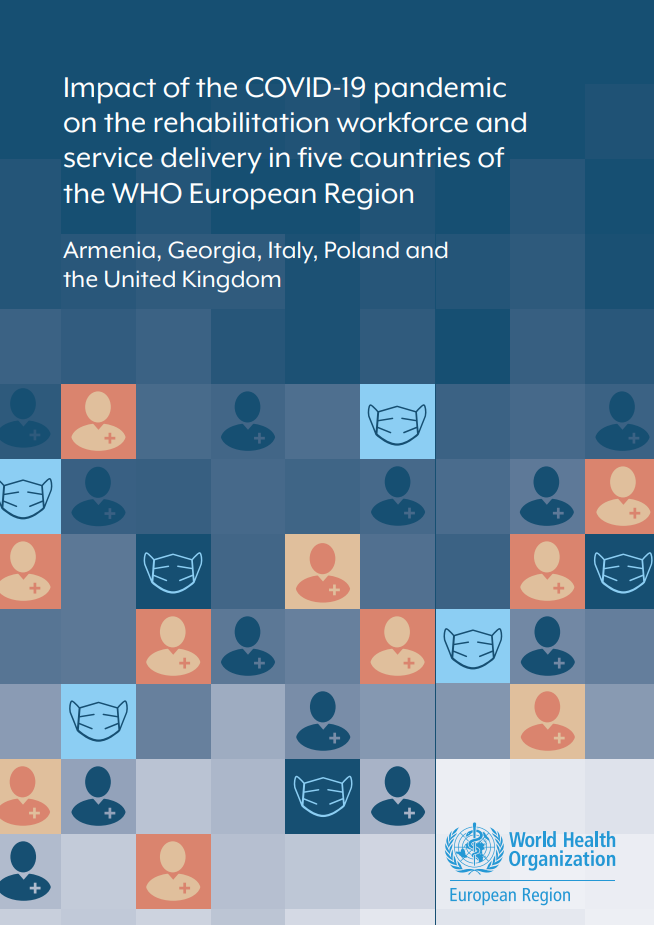 Impact of the COVID-19 pandemic on the rehabilitation workforce and service delivery in five countries of the WHO European Region: Armenia, Georgia, Italy, Poland and the United Kingdom
