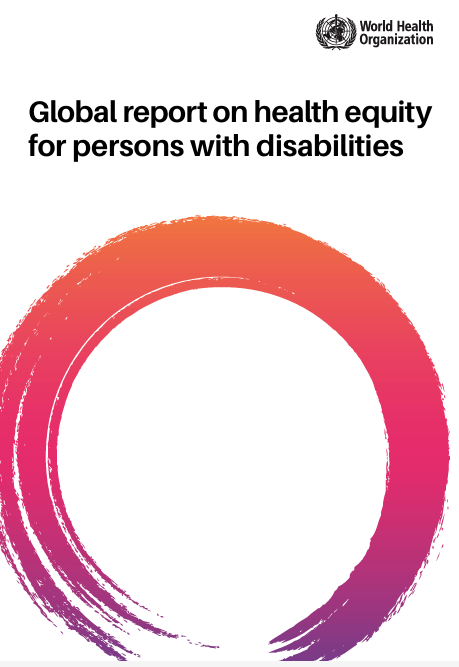 Global report on health equity for persons with disabilities
