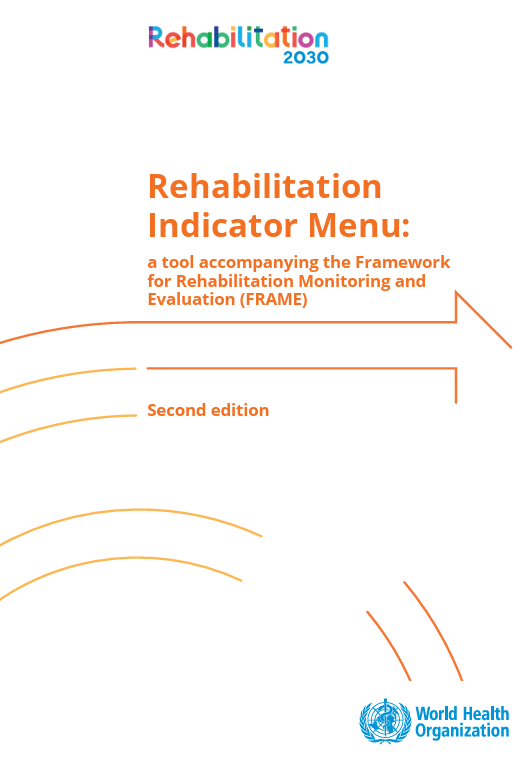 Rehabilitation indicator menu: a tool accompanying the Framework for Rehabilitation Monitoring and Evaluation (‎FRAME)‎, 2nd ed